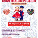 Festiwal BARWY FOLKLORU POLSKIEGO - zapraszamy do Wierzchosławic (gm. Gniewkowo)
